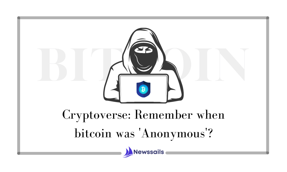 Cryptoverse: Remember when bitcoin was 'Anonymous'?- News Sails
