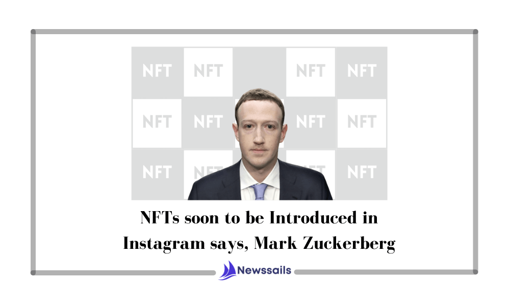 Mark Zuckerberg says NFTs are coming to Instagram soon- News Sails